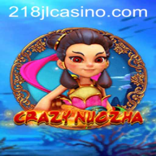 Engage in the Thrilling World of CrazyNuoZha with 218JL